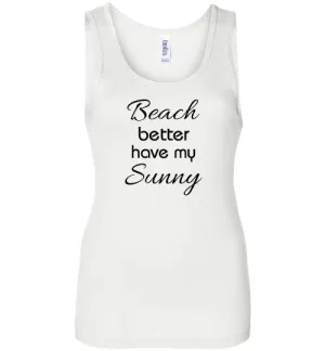 Beach Better Have My Sunny Tank